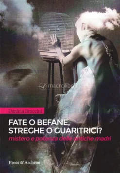 Fate o Befane, Streghe o Guaritrici
