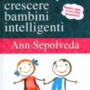 Favole Moderne per Crescere Bambini Intelligenti