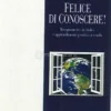 Felice di Conoscere!