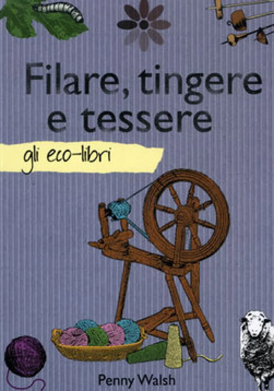 Filare, Tingere e Tessere