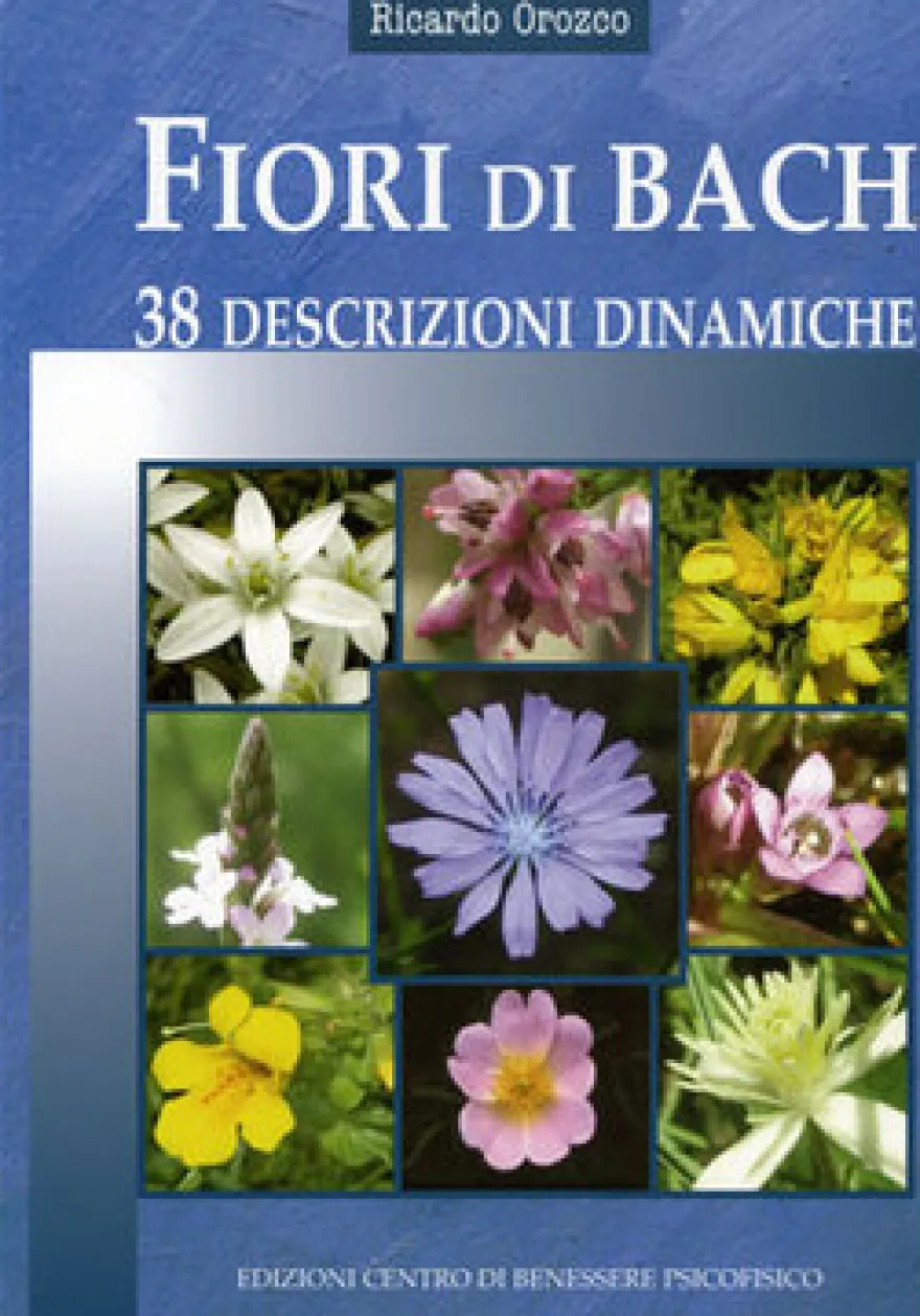 Fiori di Bach: 38 Descrizioni Dinamiche