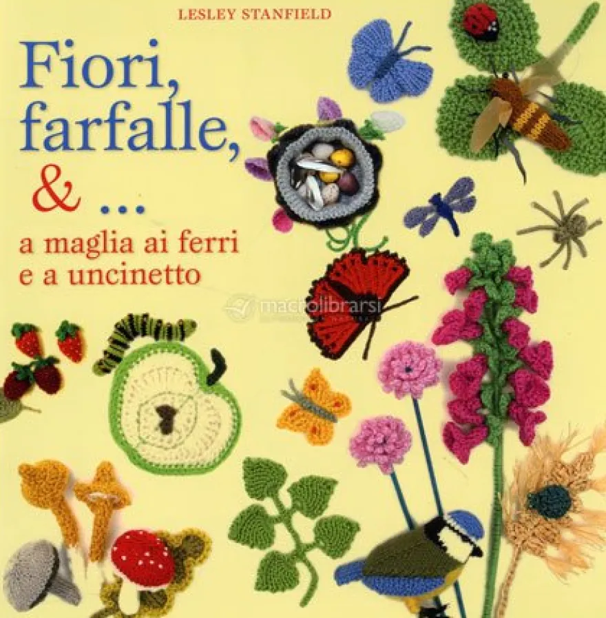 Fiori, Farfalle, &... a Maglia ai Ferri e a Uncinetto