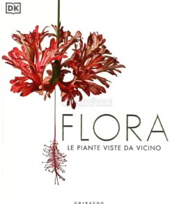 Flora - Le Piante Viste da Vicino