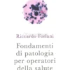 Fondamenti di Patologia per Operatori della Salute