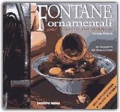 Fontane Ornamentali per interni ed esterni
