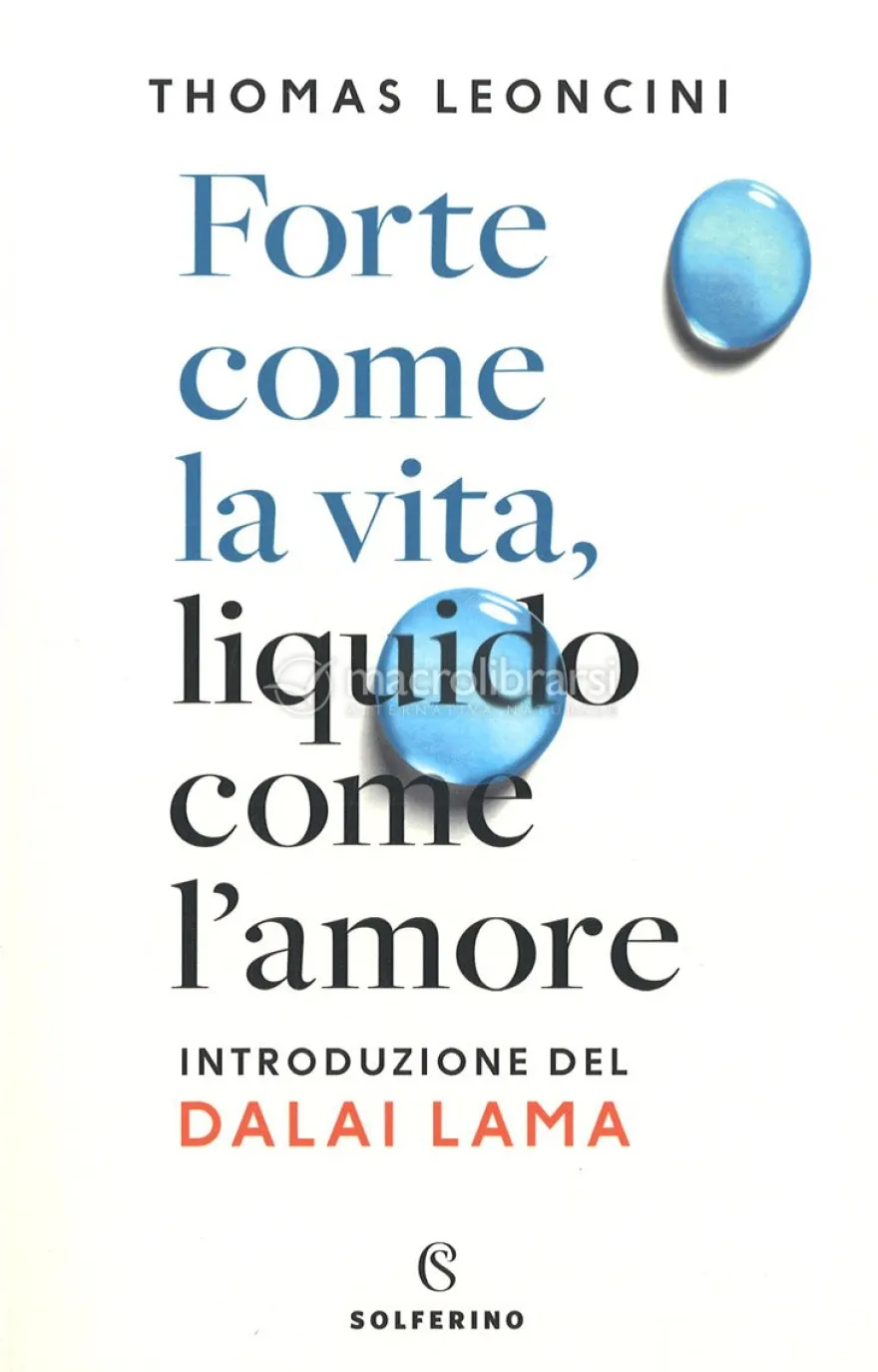 Forte come la Vita, Liquido come l'Amore
