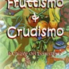 Fruttismo & Crudismo
