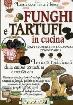 Funghi e Tartufi in Cucina