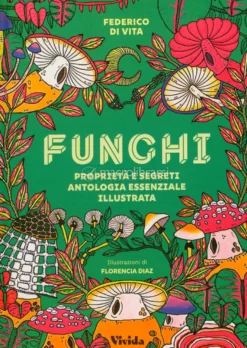Funghi - Proprietà e Segreti