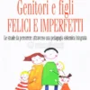 Genitori e Figli, Felici e Imperfetti