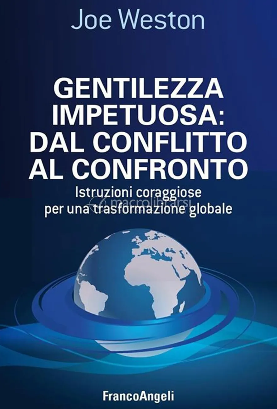 Gentilezza Impetuosa: dal Conflitto al Confronto