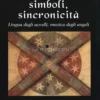 Geometria Sacra, Simboli, Sincronicità