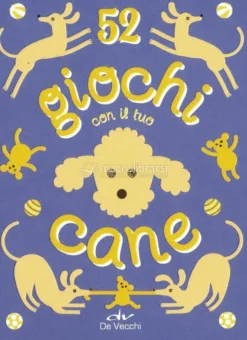 52 Giochi con il Tuo Cane