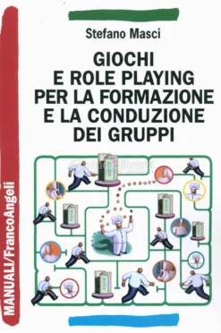 Giochi e Role Playing per la Formazione e la Conduzione dei Gruppi