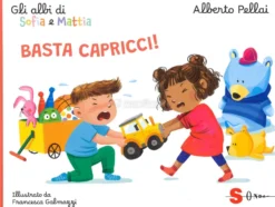 Gli Albi di Sofia e Mattia - Basta Capricci!