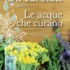 Gli Idrolati: le Acque che Curano