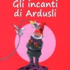 Gli Incanti di Ardusli