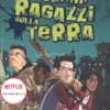 Gli Ultimi Ragazzi sulla Terra - Come Sopravvivere a un'Apocalisse Zombie