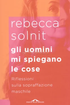 Gli Uomini mi Spiegano le Cose