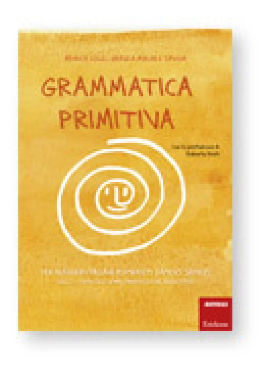 Grammatica Primitiva - Vol.1 - Articolo, Nome, Preposizione, Aggettivo