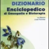 Grande Dizionario Enciclopedico di Omeopatia e Bioterapia
