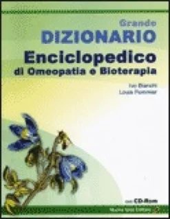 Grande Dizionario Enciclopedico di Omeopatia e Bioterapia