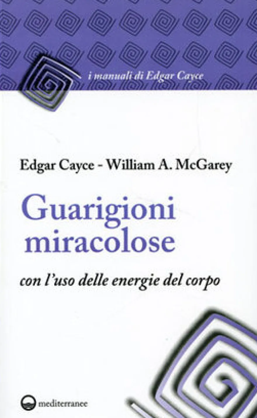 Guarigioni Miracolose con l'uso delle Energie del Corpo