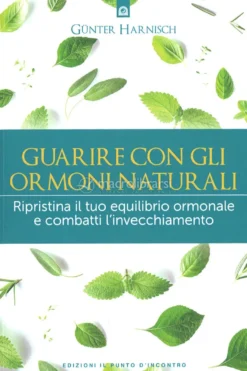 Guarire con gli Ormoni Naturali