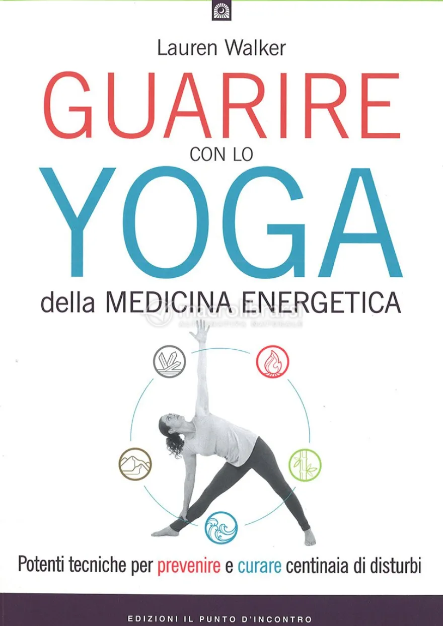 Guarire con lo Yoga della Medicina Energetica