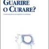 Guarire o Curare?