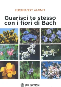 Guarisci Te Stesso con i Fiori di Bach