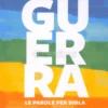 Guerra - Le Parole per Dirla