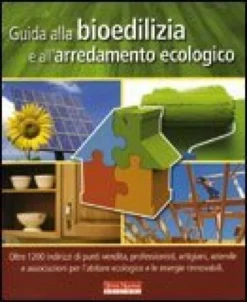 Guida alla Bioedilizia e all'Arredamento Ecologico