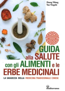 Guida alla Salute con gli Alimenti e le Erbe Medicinali