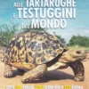 Guida alle Tartarughe e Testuggini del Mondo