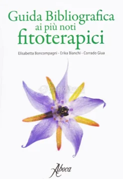 Guida Bibliografica ai più Noti Fitoterapici - Vol.1 e 2