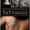 Guida Completa ai Tatuaggi