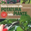 Guida Completa alla Potatura delle Piante