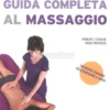 Guida Completa al Massaggio