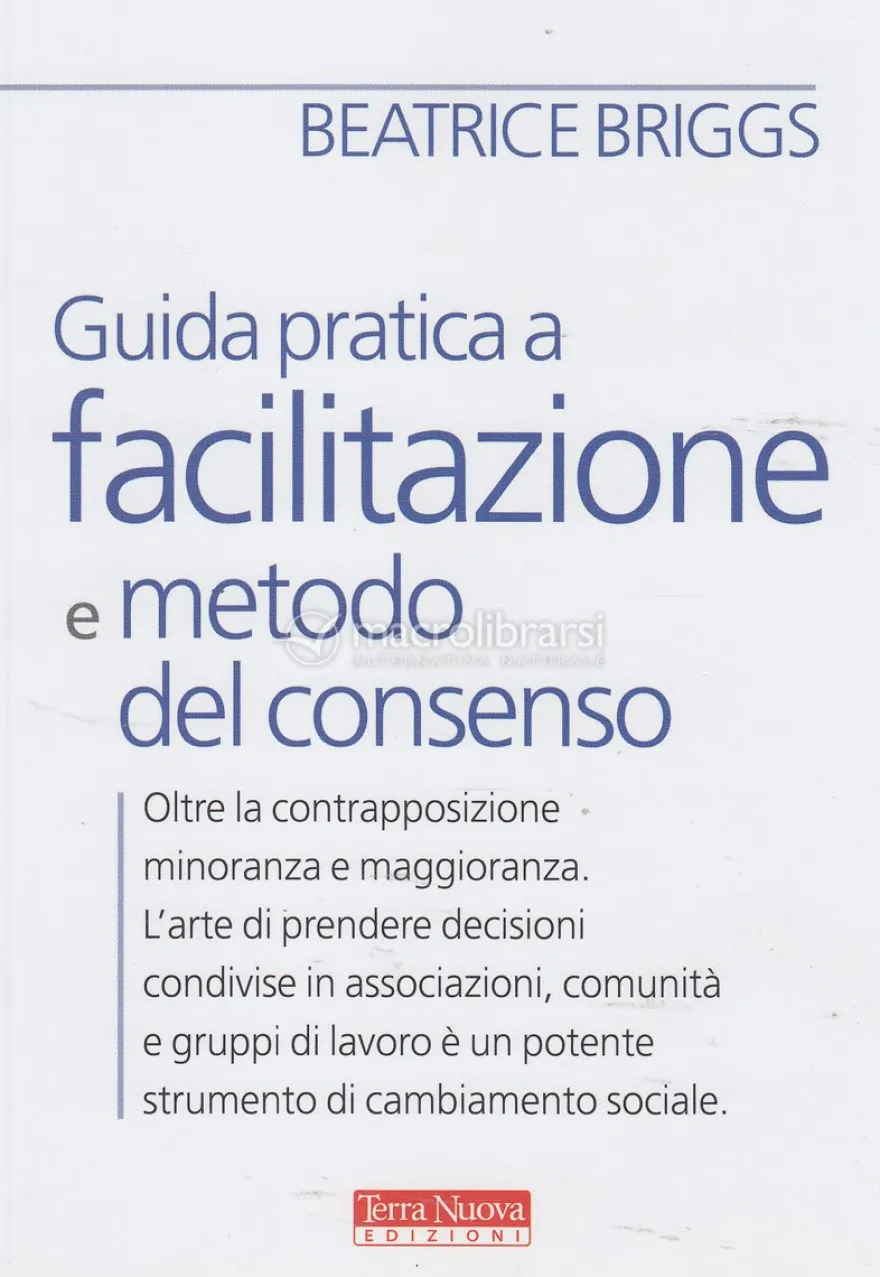 Guida Pratica a Facilitazione e Metodo del Consenso