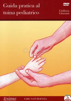 Guida Pratica al Tuina Pediatrico - Libro + DVD