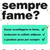 Hai Sempre Fame?