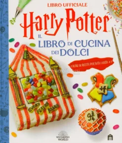 Harry Potter - Il Libro di Cucina dei Dolci