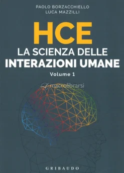 HCE - La Scienza delle Interazioni Umane - Volume 1