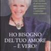 Ho Bisogno del Tuo Amore - E' Vero?