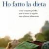 Ho Fatto la Dieta