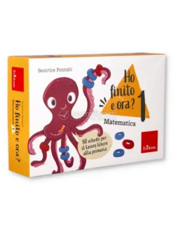 Ho Finito e Ora? Matematica - Classe Prima