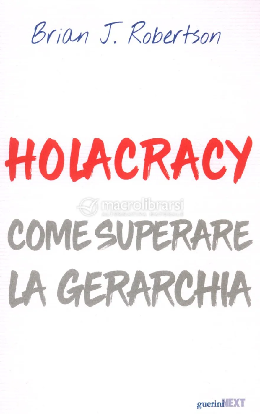 Holacracy - Come Superare la Gerarchia