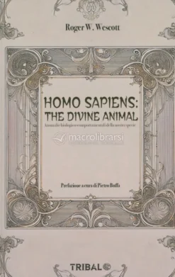 Homo Sapiens: The Divine Animal
