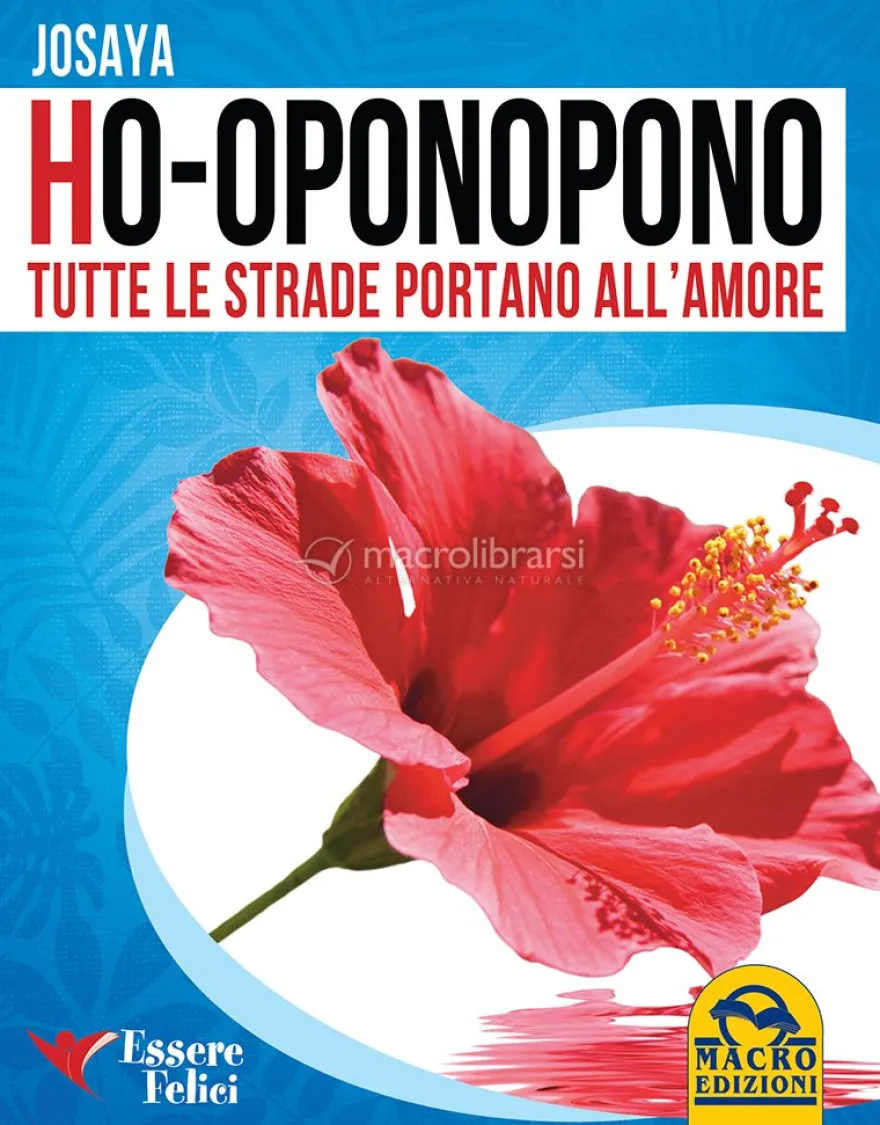 Ho-oponopono - Tutte le Strade portano all'Amore
